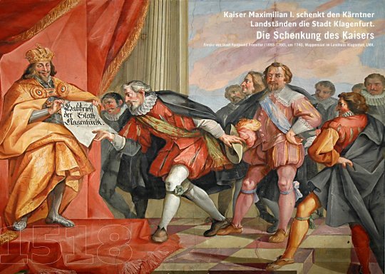 Kaiser Maximilian I. schenkte 1518 den Kärntner Landständen die Stadt Klagenfurt - Fromiller Fresko im Wappensaal im Landhaus Klagenfurt / Landesmuseum Kärnten